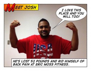 Josh lost 52lbs at the Eric Moss Fitness personal training studio in Parsippany