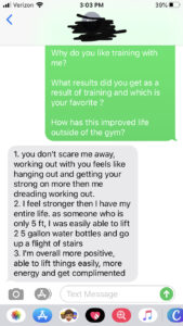 Why do you like training with me? What results did you get as a result of personal training at Eric Moss Fitness and which is your favorite? How has this improved life outside the gym